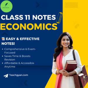 Class 11 CBSE Economics Notes – Comprehensive Chapter-Wise Notes | TeachGyan.com