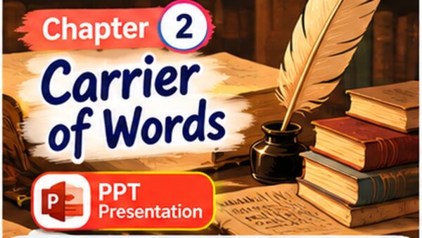 Class 9 English PPT – Carrier of Words