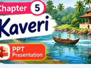 Class 9 English PPT – Kaveri – Chapter 5