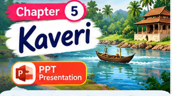 Class 9 English PPT – Kaveri – Chapter 5