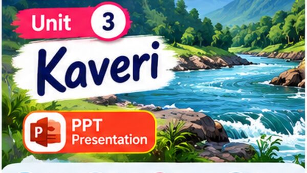 Class 9 English PPT – Kaveri – Unit 3